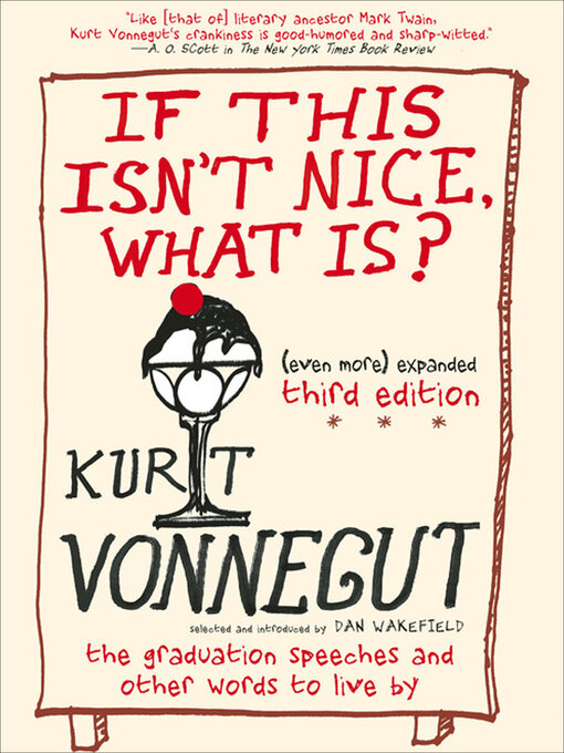 Title details for If This Isn't Nice, What Is? by Kurt Vonnegut - Available